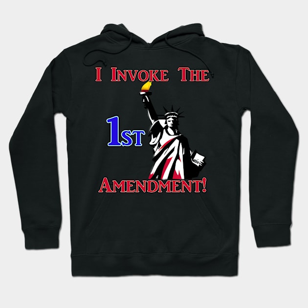 I Invoke the 1st Amendment! Hoodie by Captain Peter Designs